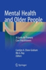 Image for Mental health and older people  : a guide for primary care practitioners