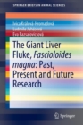 Image for The giant liver fluke, fascioloides magna  : past, present and future research