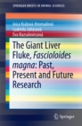 Image for Giant Liver Fluke, Fascioloides magna: Past, Present and Future Research