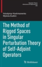 Image for The Method of Rigged Spaces in Singular Perturbation Theory of Self-Adjoint Operators
