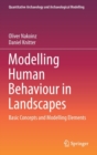 Image for Modelling human behaviour in landscapes  : basic concepts and modelling elements