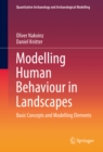 Image for Modelling human behaviour in landscapes: basic concepts and modelling elements