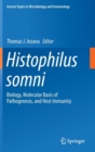 Image for Histophilus somni  : biology, molecular basis of pathogenesis, and host immunity
