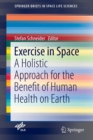 Image for Exercise in space  : a holistic approach for the benefit of human health on Earth