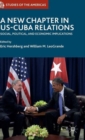 Image for A New Chapter in US-Cuba Relations : Social, Political, and Economic Implications