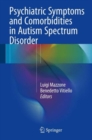 Image for Psychiatric symptoms and comorbidities in autism spectrum disorder
