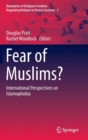 Image for Fear of Muslims?  : international perspectives on Islamophobia