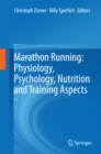 Image for Marathon Running: Physiology, Psychology, Nutrition and Training Aspects