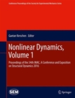 Image for Nonlinear Dynamics, Volume 1 : Proceedings of the 34th IMAC, A Conference and Exposition on Structural Dynamics 2016