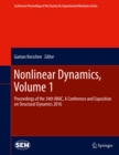 Image for Nonlinear Dynamics, Volume 1: Proceedings of the 34th IMAC, A Conference and Exposition on Structural Dynamics 2016