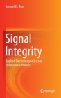 Image for Signal integrity  : applied electromagnetics and professional practice