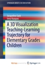 Image for A 3D Visualization Teaching-Learning Trajectory for Elementary Grades Children