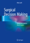 Image for Surgical Decision Making: Beyond the Evidence Based Surgery