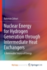 Image for Nuclear Energy for Hydrogen Generation through Intermediate Heat Exchangers