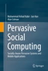 Image for Pervasive Social Computing: Socially-Aware Pervasive Systems and Mobile Applications