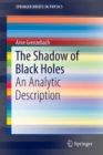Image for The shadow of black holes  : an analytic description