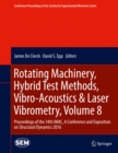 Image for Rotating Machinery, Hybrid Test Methods, Vibro-Acoustics &amp; Laser Vibrometry, Volume 8: Proceedings of the 34th IMAC, A Conference and Exposition on Structural Dynamics 2016