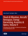 Image for Shock &amp; Vibration, Aircraft/Aerospace, Energy Harvesting, Acoustics &amp; Optics, Volume 9: Proceedings of the 34th IMAC, A Conference and Exposition on Structural Dynamics 2016