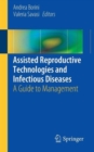 Image for Assisted reproductive technologies and infectious diseases  : a guide to management