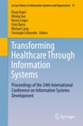Image for Transforming healthcare through information systems: proceedings of the 24th International Conference on Information Systems Development