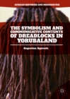 Image for The symbolism and communicative contents of dreadlocks in Yorubaland