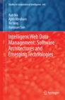Image for Intelligent web data management: software architectures and emerging technologies : volume 643