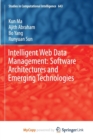 Image for Intelligent Web Data Management: Software Architectures and Emerging Technologies