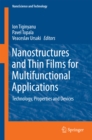 Image for Nanostructures and Thin Films for Multifunctional Applications: Technology, Properties and Devices