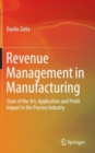 Image for Revenue management in manufacturing  : state of the art, application and profit impact in the process industry