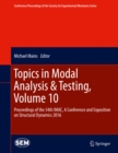 Image for Topics in Modal Analysis &amp; Testing, Volume 10: Proceedings of the 34th IMAC, A Conference and Exposition on Structural Dynamics 2016