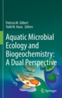 Image for Aquatic microbial ecology and biogeochemistry  : a dual perspective