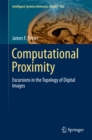 Image for Computational Proximity: Excursions in the Topology of Digital Images