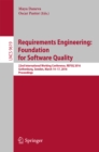 Image for Requirements engineering: foundation for software quality : 22nd International Working Conference, REFSQ 2016, Gothenburg, Sweden, March 14-17, 2016, Proceedings