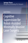 Image for Cognitive supervision for robot-assisted minimally invasive laser surgery