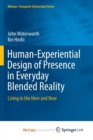 Image for Human-Experiential Design of Presence in Everyday Blended Reality