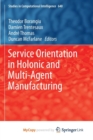 Image for Service Orientation in Holonic and Multi-Agent Manufacturing