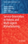 Image for Service orientation in holonic and multi-agent manufacturing and robotics: proceedings of SOHOMA 2015 : Volume 640