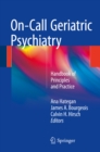 Image for On-Call Geriatric Psychiatry: Handbook of Principles and Practice