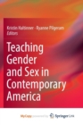 Image for Teaching Gender and Sex in Contemporary America
