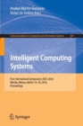 Image for Intelligent computing systems  : first international symposium, ISICS 2016, Merida, Mexico, March 16-18, 2016, proceedings