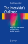 Image for The intensivist&#39;s challenge: aging and career growth in a high-stress medical specialty