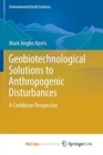 Image for Geobiotechnological Solutions to Anthropogenic Disturbances