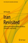 Image for Iran Revisited: Exploring the Historical Roots of Culture, Economics, and Society