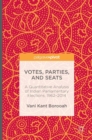 Image for Votes, parties, and seats  : a quantitative analysis of Indian parliamentary elections, 1962-2014