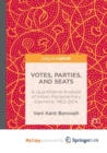 Image for Votes, Parties, and Seats : A Quantitative Analysis of Indian Parliamentary Elections, 1962-2014