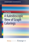 Image for A Kaleidoscopic View of Graph Colorings
