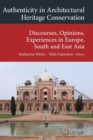 Image for Authenticity in architectural heritage conservation  : discourses, opinions, experiences in Europe, South and East Asia