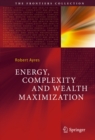 Image for Energy, complexity and wealth maximization