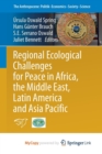 Image for Regional Ecological Challenges for Peace in Africa, the Middle East, Latin America and Asia Pacific