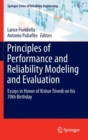 Image for Principles of performance and reliability modeling and evaluation  : essays in honor of Kishor Trivedi on his 70th birthday